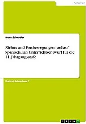 Produktbild von Zielort und Fortbewegungsmittel auf Spanisch. Ein Unterrichtsentwurf für die 11. Jahrgangsstufe