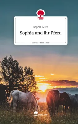 Produktbild von Sophia und ihr Pferd. Life is a Story - story.one