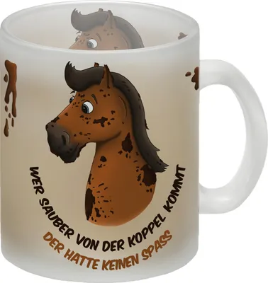 Produktbild von Wer sauber von der Koppel kommt, der hatte keinen Spaß Glas Tasse