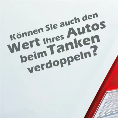 Produktbild von Auto Aufkleber Können Sie auch den Wert Ihres Autos beim Tanken verdoppeln? 15x7 cm Grau Sticker Heckscheibenaufkleber