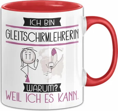 Produktbild von Gleitschirmlehrerin Tasse Geschenk Ich Bin Gleitschirmlehrerin Warum Weil Ich Es Kann Geschenkidee Geburtstag (Rot)