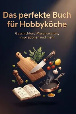 Produktbild von Das perfekte Buch für Hobbyköche