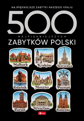 Produktbild von 500 najpiękniejszych zabytków Polski. 500 najpiękniejszych….