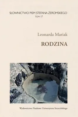 Produktbild von Słownictwo Pism Stefana Żeromskiego T.17 Rodzina