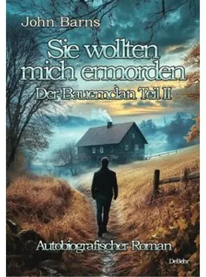 Produktbild von Sie wollten mich ermorden - Der Bauernclan Teil II - Autobiografischer Roman