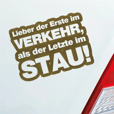 Produktbild von Auto Aufkleber Lieber der Erste im Verkehr, als der Letzte im Stau! 13x9,5 cm Gold Sticker Heckscheibenaufkleber