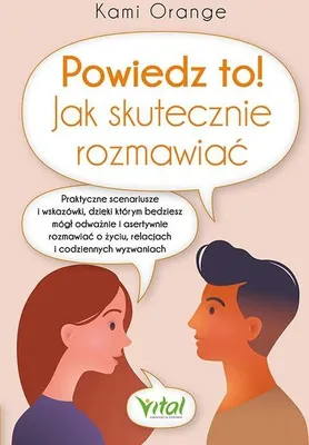 Image de Powiedz to! Jak skutecznie rozmawiac