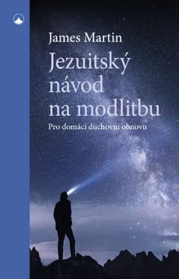 Image de Jezuitský návod na modlitbu - Pro domácí duchovní obnovu (Martin James)