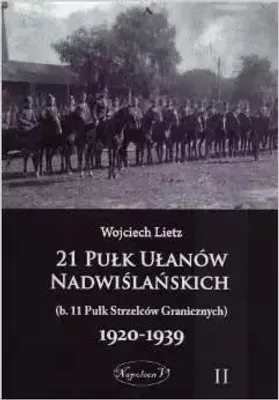 Zdjęcie produktu dla 21 Pułk Ułanów Nadwiślańskich 1920-1939 Tom 2