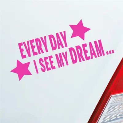 Produktbild von Auto Aufkleber Every Day I see my Dream Stars Sterne Tuning 18x7,5 cm Pink Sticker Heckscheibenaufkleber
