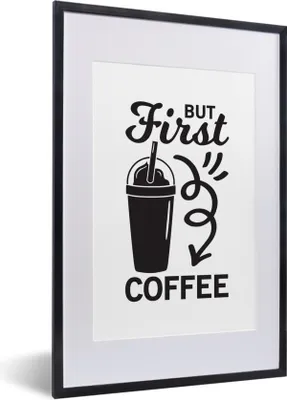 Produktbild von MuchoWow® MuchoWow® Gerahmtes Poster Aber zuerst Kaffee - Sprichwörter - Zitate - Kaffee 40x60 cm - Poster mit zchwarzem Bilderrahmen - Poster in Rahmen