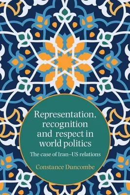 Produktbild von Representation, recognition and respect in world politics