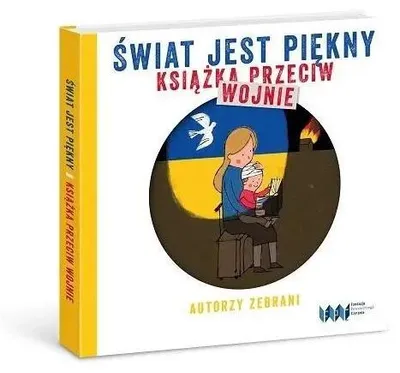 Productafbeelding van Świat jest piękny Książka przeciw wojnie - praca zbiorowa