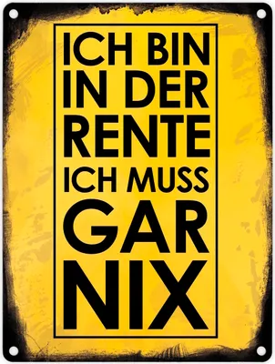 Produktbild von Ich bin in der Rente ich muss gar nix Metallschild in 15x20 cm für den Ruhestand