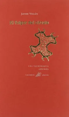 Image de Villán, J : Fulgor del círculo : (une corrida apocryphe)