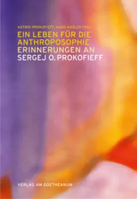 Obrázok produktu pre Ein Leben für die Anthroposophie - Erinnerungen an Sergej O. Prokofieff