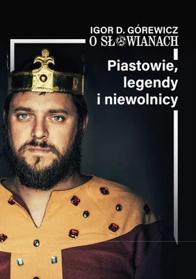 Obrázek produktu pro Piastowie, legendy i niewolnicy O Słowianach Tom 1