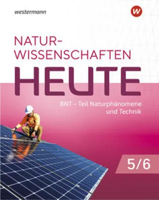 Image de Naturwissenschaften Heute - BNT 5 / 6. Schulbuch. Für Baden- Württemberg