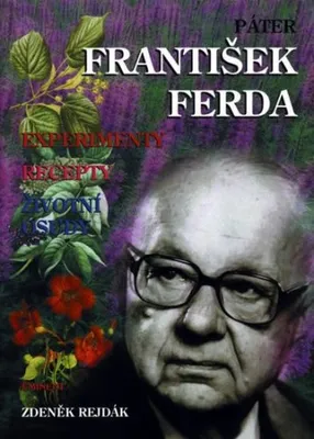 Zdjęcie produktu dla Páter František Ferda - Experimenty, recepty, životní osudy (Rejdák Zdeněk)