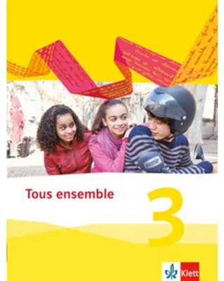 Produktbild von Tous ensemble 3. Schülerbuch. Ausgabe 2013