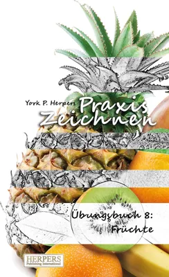 Produktbild von Praxis Zeichnen - Übungsbuch 8: Früchte