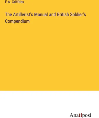 Produktbild von The Artillerist's Manual and British Soldier's Compendium
