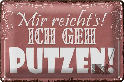 Produktbild von Blechschild Spruch 30x20cm mir reicht`s ich geh putzen !