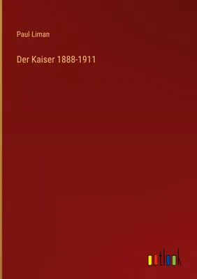 Produktbild von Der Kaiser 1888-1911