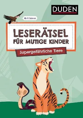 Produktbild von Leserätsel für mutige Kinder - Supergefährliche Tiere - ab 6 Jahren