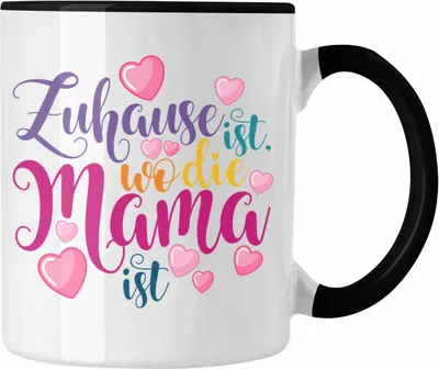 Produktbild von Trendation - Mama Geschenk Tasse Zuhause Ist Wo Die Mama Ist Geschenkidee Beste Mama Muttertag Spruch (Schwarz)