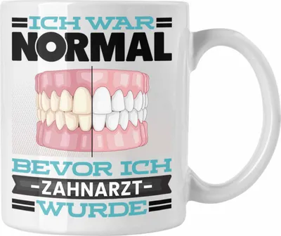 Produktbild von Trendation - Zahnarzt Tasse Geschenk Spruch für Zahnärzte Ich War Normal Bevor Ich Zahnarzt Wurde Lustig Geschenkidee (Weiß)