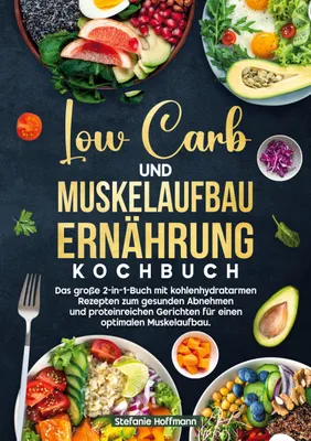 Produktbild von Low Carb und Muskelaufbau Ernährung Kochbuch