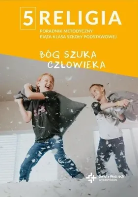Zdjęcie produktu dla Poradnik metodyczny SP 5 Bóg szuka człowieka - praca zbiorowa