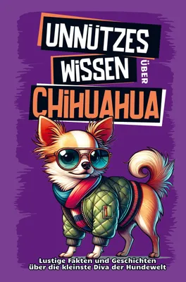 Produktbild von Unnützes Wissen über Chihuahua