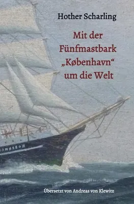 Zdjęcie produktu dla Mit der Fünfmastbark „København“ um die Welt