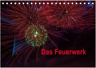 Produktbild von Das Feuerwerk (Tischkalender 2025 DIN A5 quer), CALVENDO Monatskalender