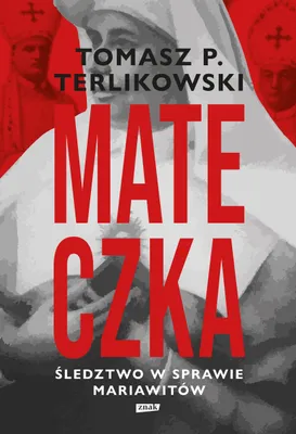 Productafbeelding van Mateczka. Onderzoek naar de Mariaviten. Tomasz P. Terlikowski