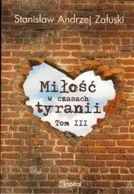 Obrázok produktu pre Láska v časoch tyranie, zväzok 3 – Stanisław Andrzej Załuski