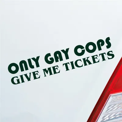 Produktbild von Auto Aufkleber Only Gay Cops give me Tickets! Schwul Strafzettel 19x4 cm Dunkelgrün Sticker Heckscheibenaufkleber