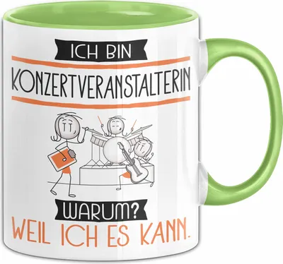 Produktbild von Konzertveranstalterin Tasse Geschenk Ich Bin Konzertveranstalterin Warum Weil Ich Es Kann Geschenkidee Geburtstag (Grün)