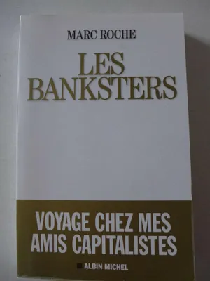 Image de Les banksters - voyage chez mes amis capitalistes