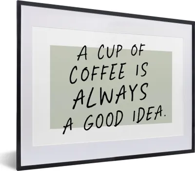 Produktbild von MuchoWow® Gerahmtes Poster Zitate - Eine Tasse Kaffee ist immer eine gute Idee - Sprichwörter - Kaffee 40x30 cm - Poster mit Schwarzem Bilderrahmen Wandposter Rahmen Foto Bilder - Bilderrahmen - Poster im Rahmen