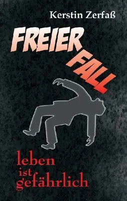 Produktbild von Freier Fall, leben ist gefährlich