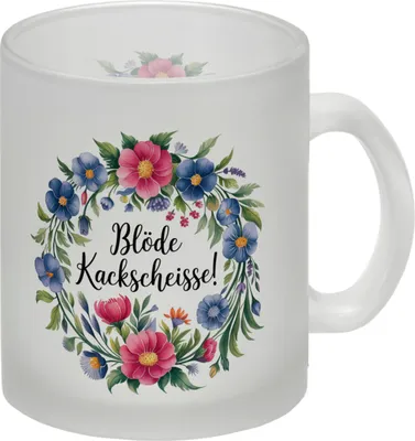 Produktbild von Blöde Kackscheisse Blumensprache Glas Tasse