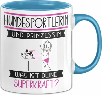 Produktbild von Hundesportlerin Und Prinzessin Tasse Geschenk Für Eine Hundesportlerin Geburtstag Was Ist Deine Superkraft (Blau)