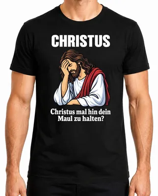 Obrázok produktu pre Tričko s nápisom "Christus Mal Hin Maul Halten Jesus Facepalm Lustig Sarkasmus Gott Herren", čierna farba, veľkosť M