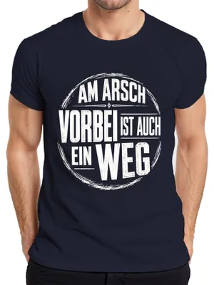 Produktbild von Am Arsch vorbei ist auch ein Weg Lustig Statement Sarkasmus Egal Herren T-Shirt, Navy, XL