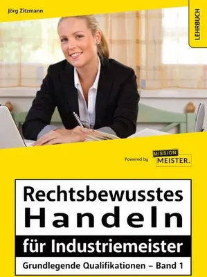 Obrázek produktu pro Rechtsbewusstes Handeln für Industriemeister - Grundlegende Qualifikationen - Band 1