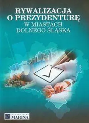 Obrázek produktu pro Rywalizacja o prezydenturę w miast. Dolnego Śląska