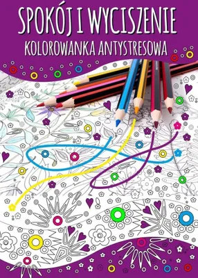 Produktbild von Ruhe und Entspannung. Anti-Stress-Malbuch – Agnieszka Wileńska